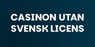 Casinon utan Svensk Licens Vad Du Behöver Veta 2021631896